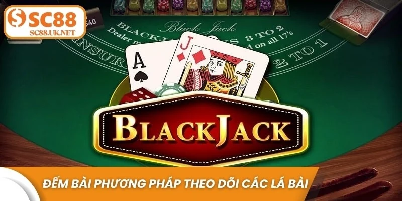 Đếm bài là phương pháp theo dõi các lá bài rất hấp dẫn bet thủ
