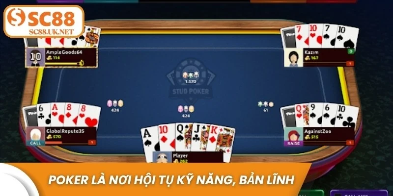 Poker là nơi hội tụ của kỹ năng, chiến lược và bản lĩnh tại Casino SC88