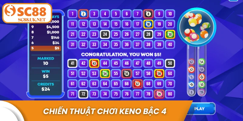 Chiến thuật chơi Keno bậc 4 – Dễ áp dụng nhưng cực hiệu quả