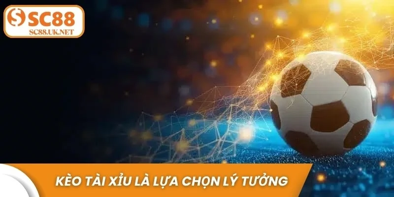 Kèo tài xỉu là lựa chọn lý tưởng nếu bạn muốn dự đoán tổng số bàn thắng 