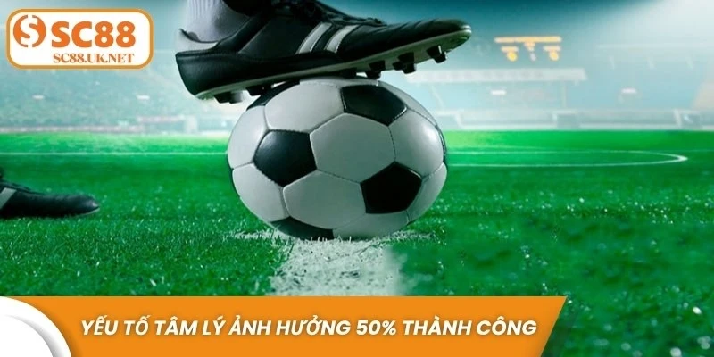  Yếu tố tâm lý ảnh hưởng đến 50% thành công khi chọn kèo cược thơm