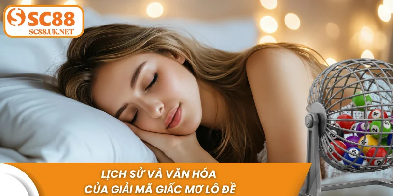 Lịch sử và văn hóa của giải mã giấc mơ lô đề