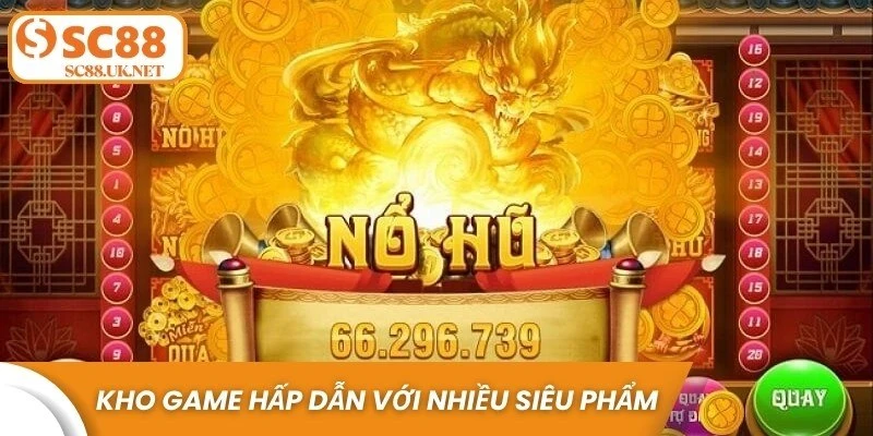 Kho game hấp dẫn với nhiều siêu phẩm mang lại cảm xúc khác biệt