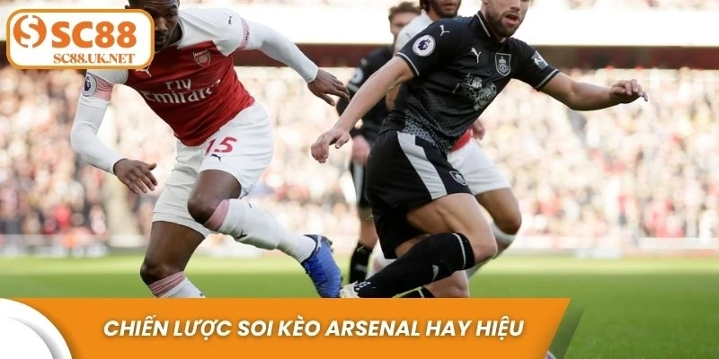 Chiến lược soi kèo Arsenal hay hiệu quả